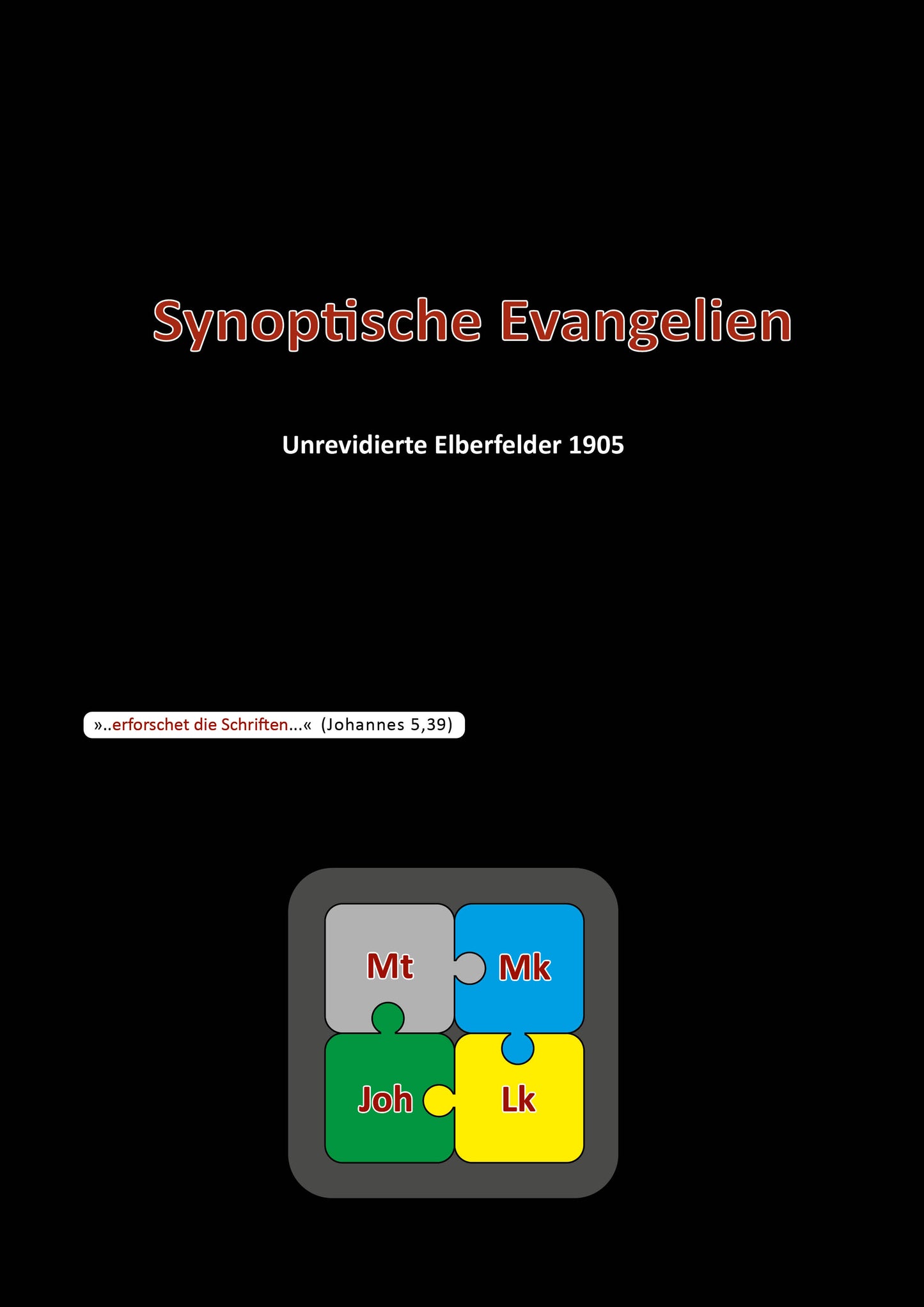 Synoptische Evangelien: Unrevidierte Elberfelder 1905
