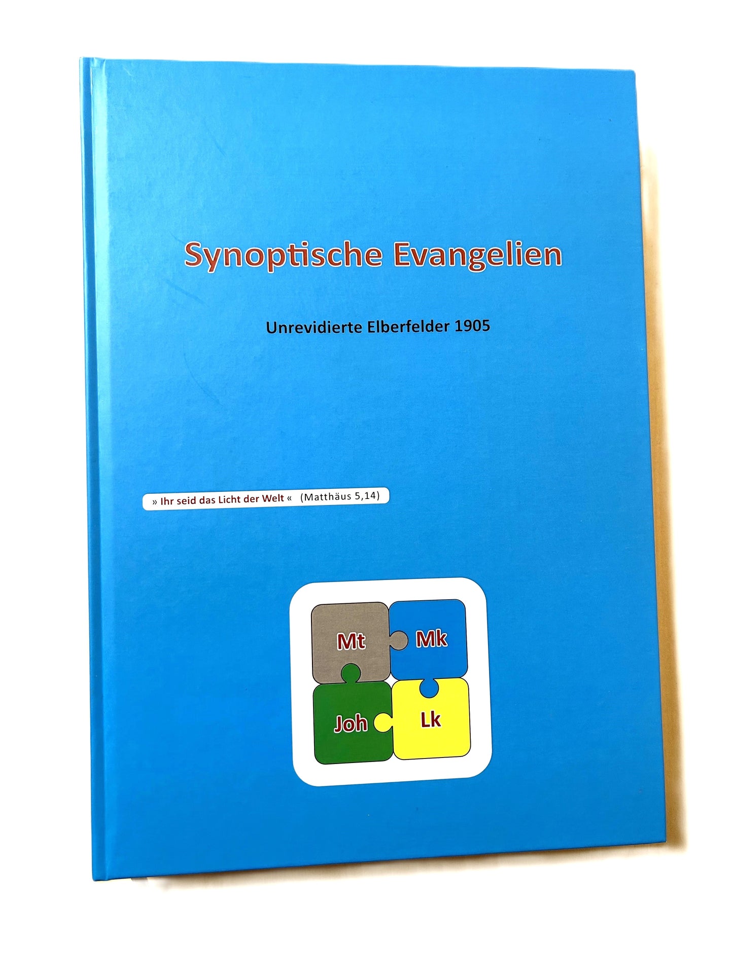 Synoptische Evangelien: Unrevidierte Elberfelder 1905